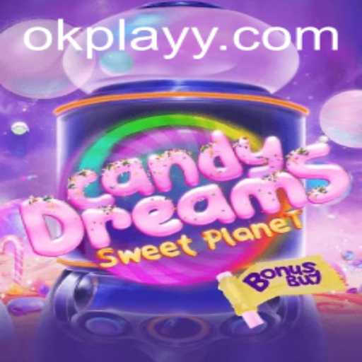 CandyDreamsSweetPlanet: A Sweet Adventure with OKPLAY